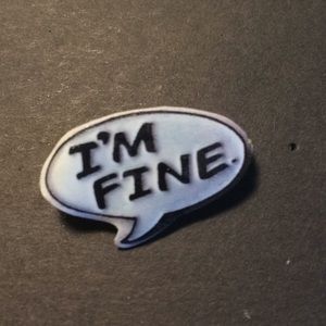 I’m fine pin